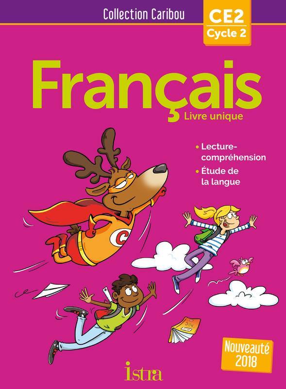 Français CE2 - Livre de l'élève - Grand Format  Edition 2018  Michèle Varier, Serge Annarumma