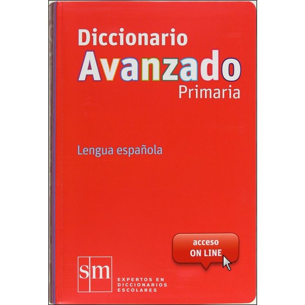 Diccionario de Lengua Española (Primaria avanzado) Editorial: SM
