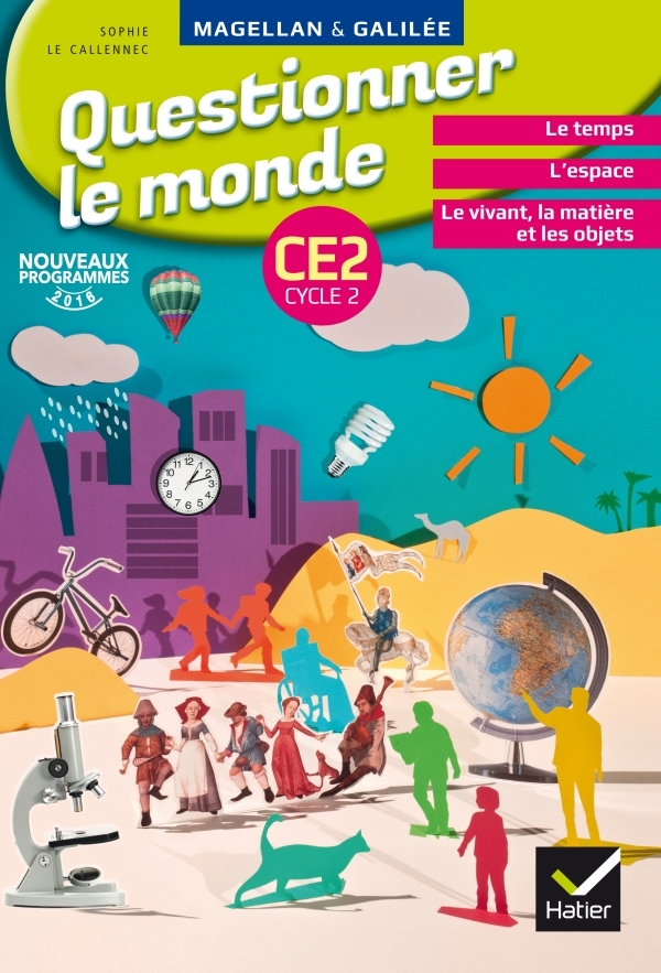Questionner le monde CE2 Cycle 2 - Grand Format  Edition 2016  Sophie Le Callennec, Emilie François