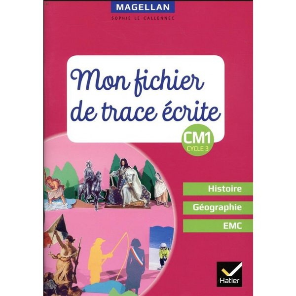 Histoire Géographie EMC CM1 Cycle 3 Magellan - Mon fichier de trace écrite - Grand Format  Edition 2