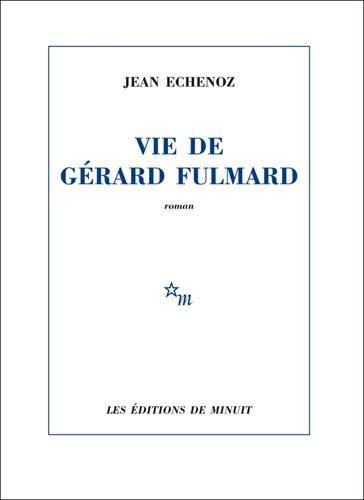 Vie de Gérard Fulmard - Grand Format Jean Echenoz