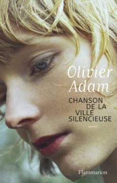Chanson de la ville silencieuse - Grand Format Olivier Adam