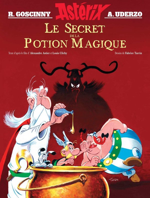 Astérix - Album Le secret de la potion magique Olivier Gay, Fabrice Tarrin Alexandre Astier (Auteur
