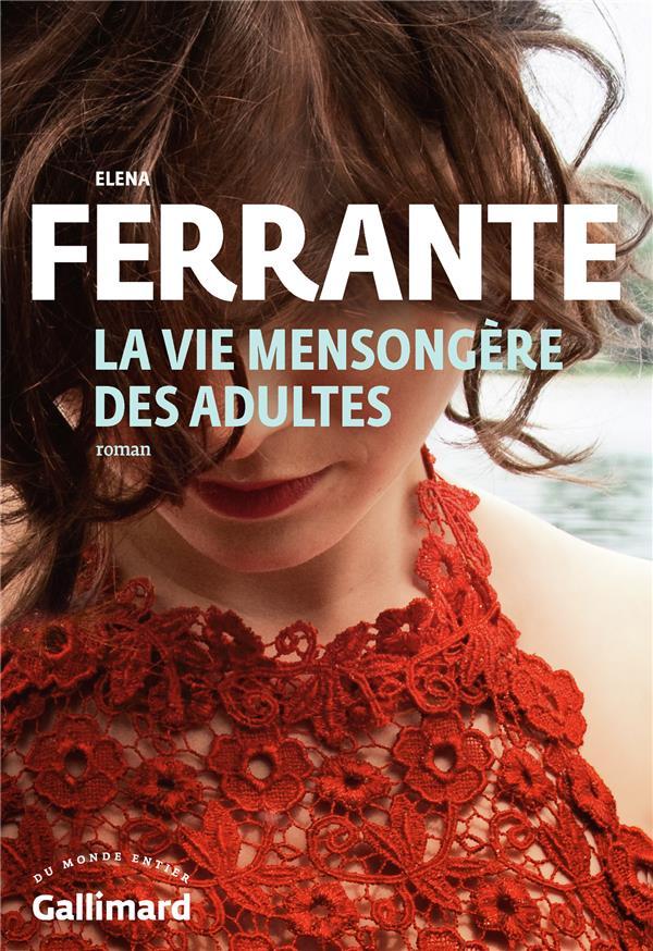 La vie mensongère des adultes Elena Ferrante Gallimard - 09/06/2020