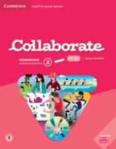 COLLABORATE LEVEL 2 WORKBOOK WITH PRACTICE EXTRA AND COLLABORATIV E TOOLS (2º ES0)