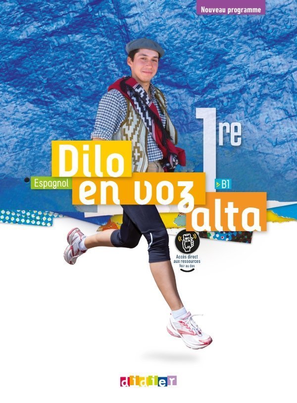 Espagnol 1re B1 Dilo en voz alta - Grand Format Edition 2020 Sonia Ramirez, Elodie Beauvais, Frédéri