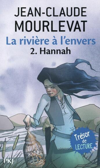 La rivière à l'envers Tome 2 - Poche Hannah Jean-Claude Mourlevat