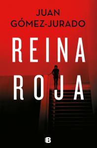 Reina roja Autor: GÓMEZ-JURADO, JUAN Editorial: EDICIONES B