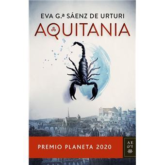 Aquitania Eva García Sáenz de Urturi (Autor) Premio Planeta 2020 Publicado el 5 noviembre 2020 Norma