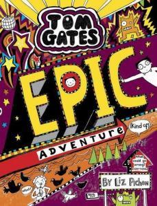 Tom Gates 13: Epic adventure. Autor: PICHON, Liz Editorial: SCHOLASTIC