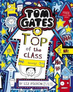 Tom Gates: Top of the Class (Nearly) : 9 Autor: PICHON, Liz Editorial: SCHOLASTIC