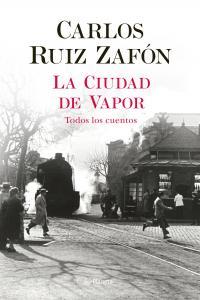 LA CIUDAD DE VAPOR Autor: RUIZ ZAFON, Carlos Editorial: PLANETA