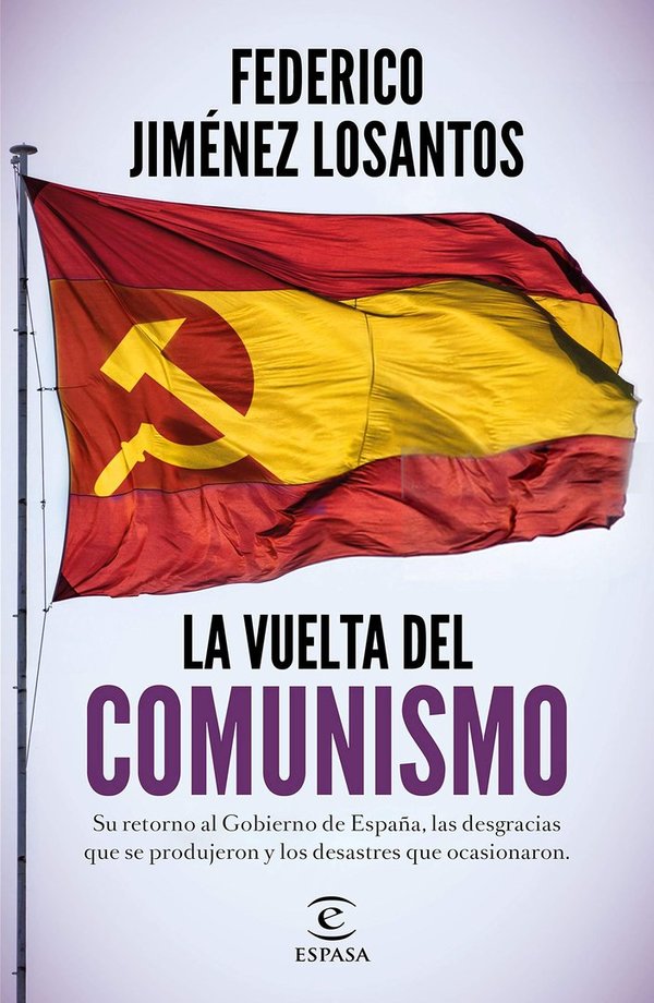 La vuelta del comunismo Autor: JIMÉNEZ LOSANTOS, FEDERICO Editorial: ESPASA