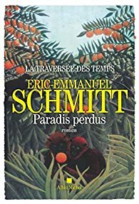 La Traversée du temps Tome 1 - Grand Format Paradis perdus Eric-Emmanuel Schmitt