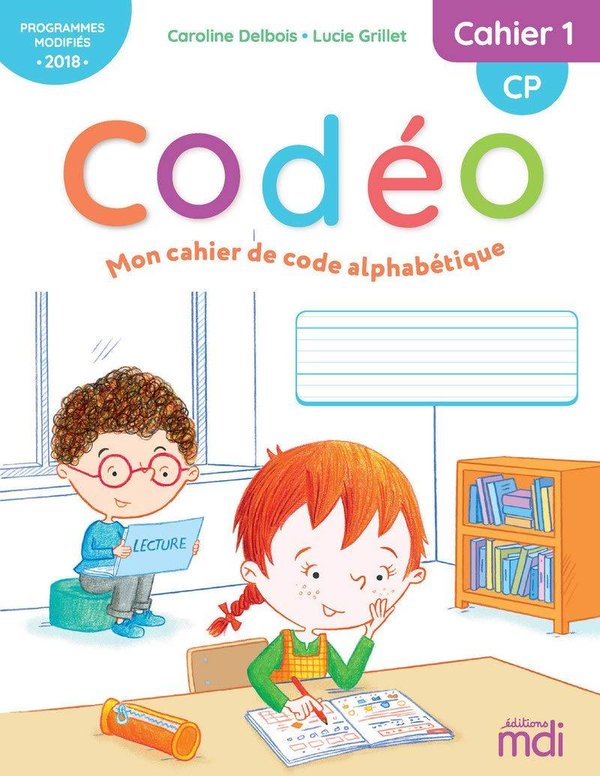 Mon cahier de code alphabétique CP Codéo - Cahier 1 - Grand Format Edition 2020 Caroline Delbois, Lu