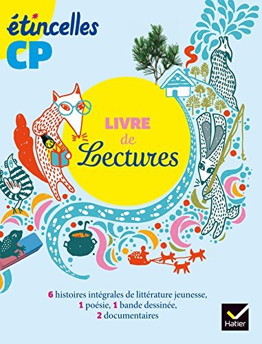 Livre de lectures CP Etincelles Edition 2016 David Chauvet, Olivier Tertre Isabelle Chavigny , Loufa