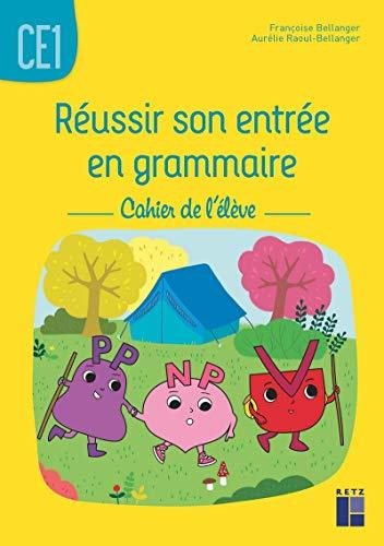 Réussir son entrée en grammaire CE1 - Cahier de l'élève - Grand Format Edition 2019 Françoise Bellan