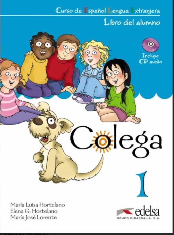 COLEGA (LIBRO 1) (ELE PARA NIÑOS DE 7 A 10 AÑOS. PACK LIBRO DEL A LUMNO + LIBRO DE EJERCICIOS + CD A
