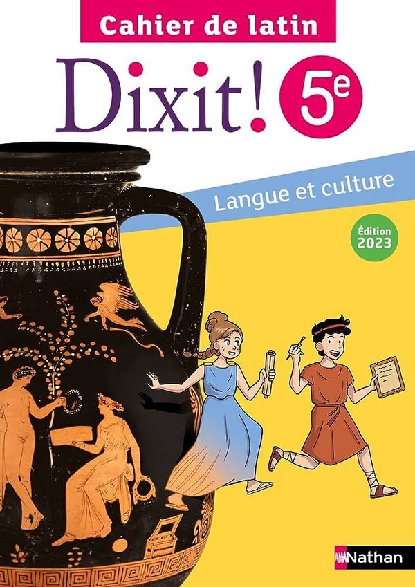 Cahier de latin 5e Dixit ! - Grand Format Edition 2023 Thomas Bouhours, Arnaud Laimé, Claire Laimé-C