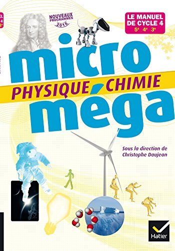 Physique chimie 5e, 4e, 3e Micro méga - Grand Format Edition 2017 Christophe Daujean