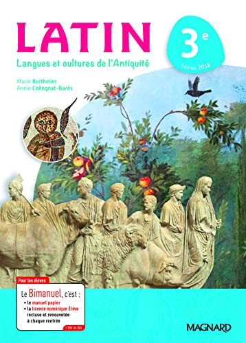 Latin 3e - Langues et cultures de l'Antiquité - Grand Format Edition 2018 Marie Berthelier, Annie Co