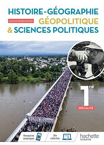 Histoire-Géographie, Géopolitique & Sciences politiques 1re spécialité - Grand Format Edition 2019 A
