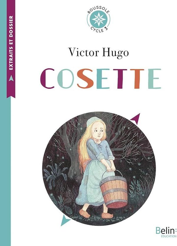 Cosette - Cycle 3 - Poche Victor Hugo Annie Chourau (Annotateur), Claire de Gastold (Illustrateur)