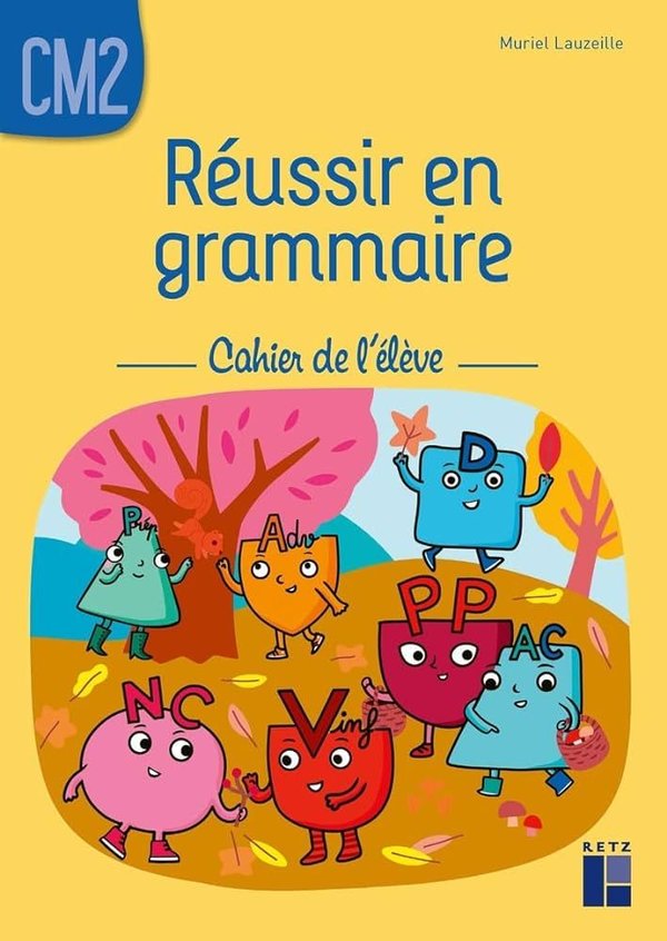 Réussir en grammaire CM2 - Cahier de l'élève - Grand Format Muriel Lauzeille Jessica Sécheret (Illus